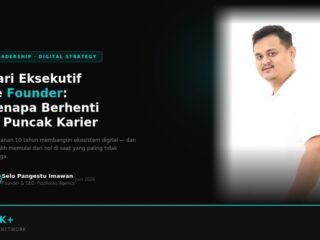 Dari C-Suite ke Founder Posthinks Agency: Kenapa Semakin Banyak Eksekutif Senior Pilih Bangun Agency Sendiri di Usia Produktif?